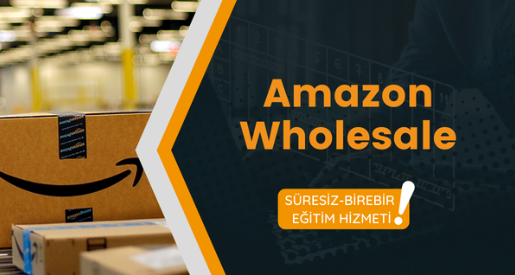 Amazon Wholesale – EĞİTİM SÜRESİ (SÜRESİZ)