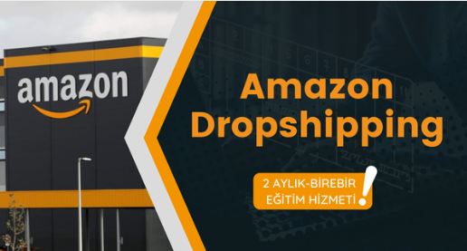 Amazon Dropshipping – EĞİTİM SÜRESİ (2 AY)